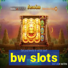 bw slots